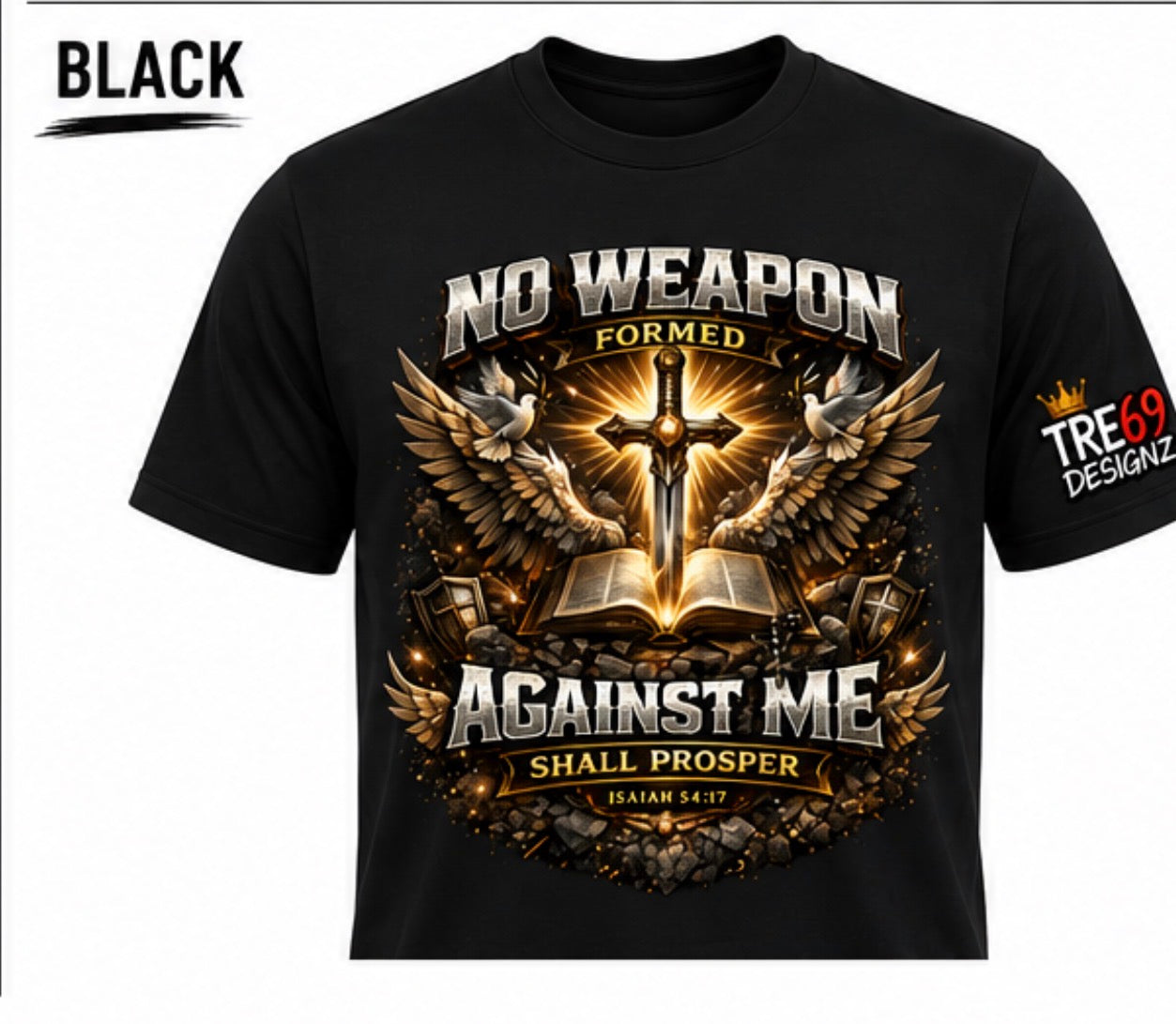 No Weapon formed Against Me Shall Prosper graphic t shirt