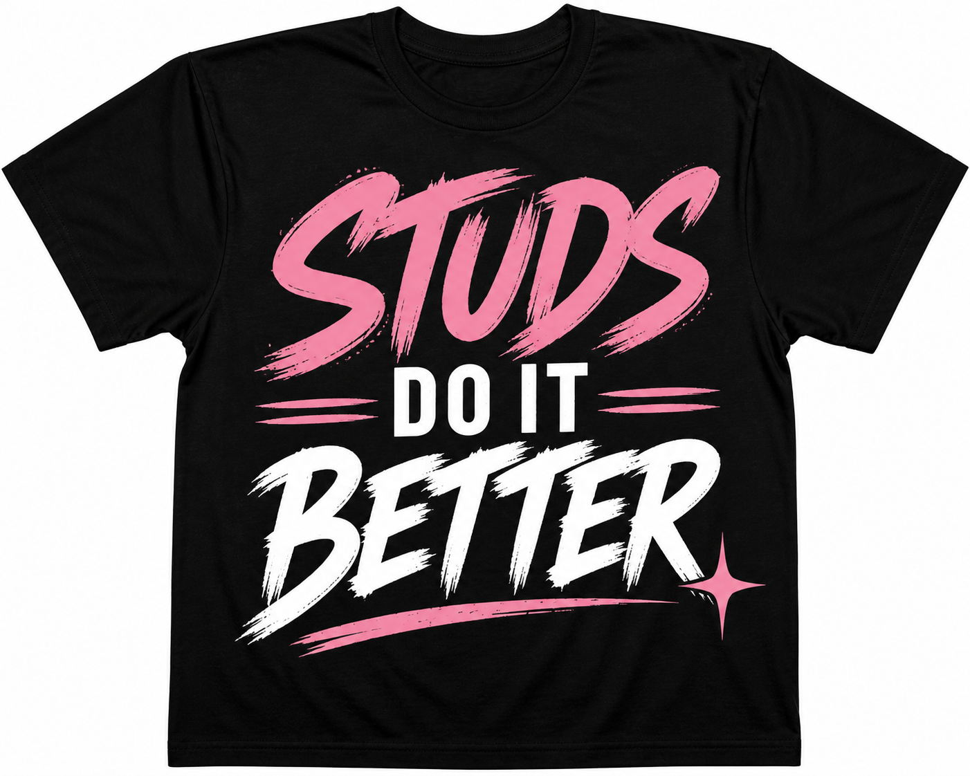 Studs do it better graphic t shirt