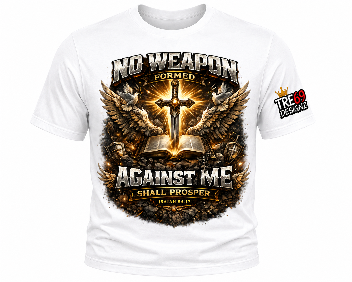 No Weapon formed Against Me Shall Prosper graphic t shirt